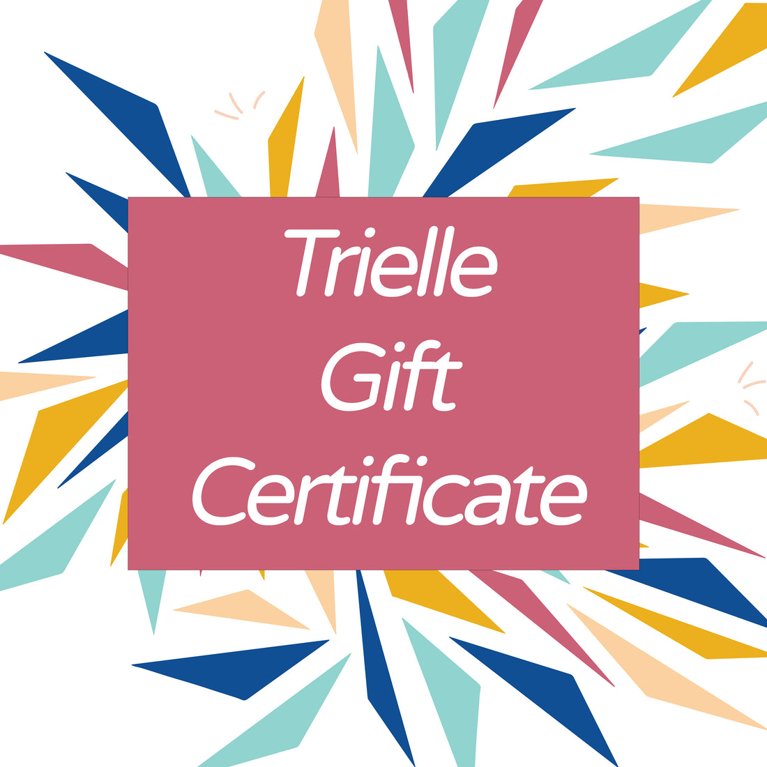 Trielle Gift Certificate